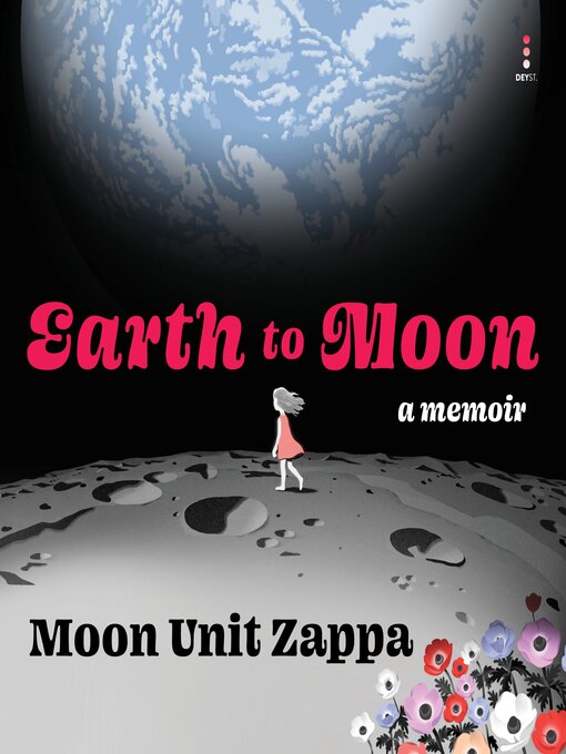 Title details for Earth to Moon by Moon Unit Zappa - Wait list